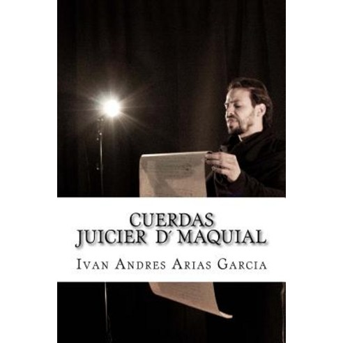Cuerdas El Juicio Maquial: Proyecto Maquial Paperback, Createspace Independent Publishing Platform