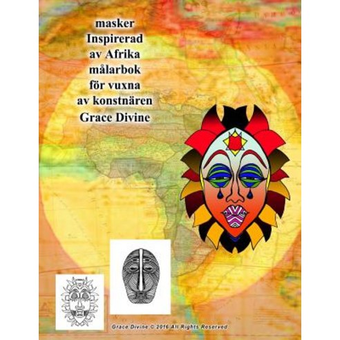 Masker Inspirerad AV Afrika Malarbok for Vuxna AV Konstnar Grace Divine Paperback, Createspace Independent Publishing Platform