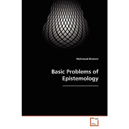 Basic Problems of Epistemology Paperback, VDM Verlag