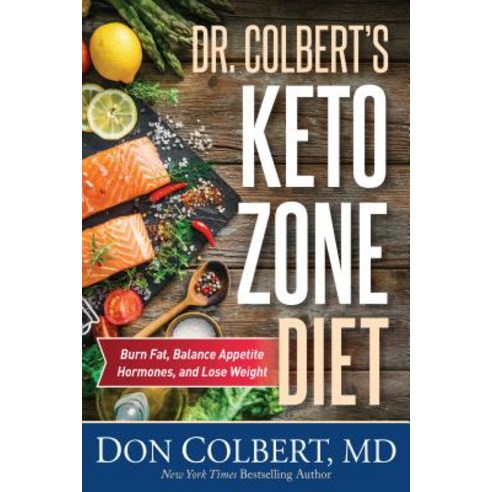 Dr. Colbert''s Keto Zone Diet: Burn Fat Balance Appetite Hormones and Lose Weight Hardcover, Worthy Publishing