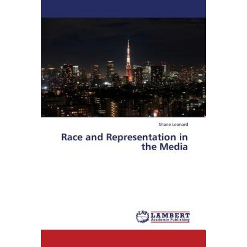 Race and Representation in the Media Paperback, LAP Lambert Academic Publishing