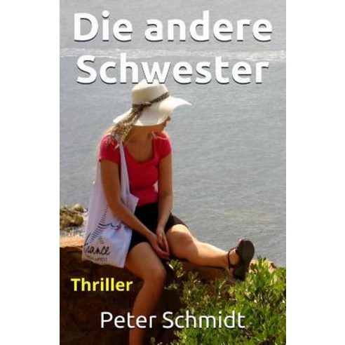 Die Andere Schwester Paperback, Createspace Independent Publishing Platform