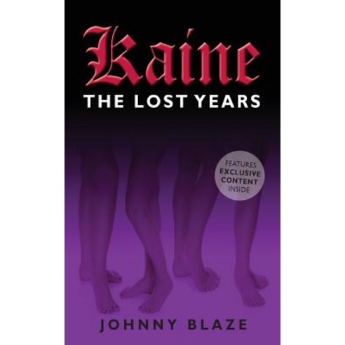 Kaine: The Lost Years Paperback, Createspace Independent Publishing Platform
