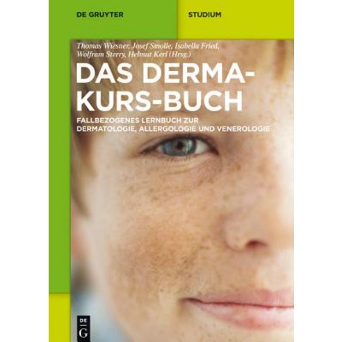 Das Derma-Kurs-Buch: Fallbezogenes Lernbuch Zur Dermatologie ...