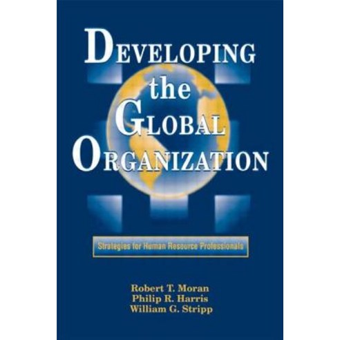 Developing the Global Organization: Strategies for Human Resource Professionals Hardcover, S&t Titles