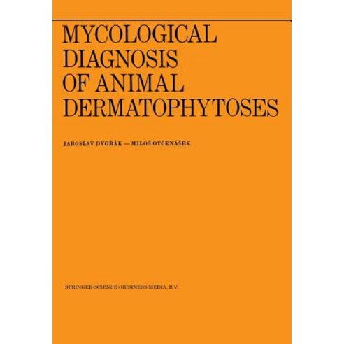 Mycological Diagnosis of Animal Dermatophytoses Paperback, Springer
