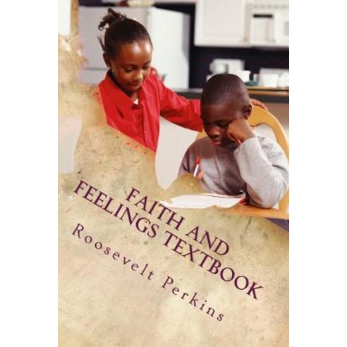 Faith and Feelings Textbook: A Universal Renaissance Book Paperback, Createspace Independent Publishing Platform