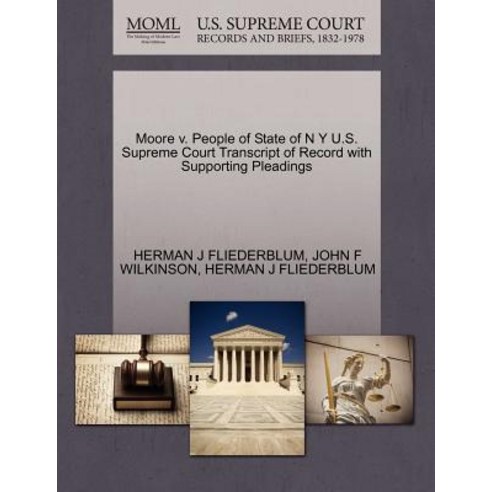 Moore V. People of State of N y U.S. Supreme Court Transcript of Record with Supporting Pleadings Paperback, Gale Ecco, U.S. Supreme Court Records