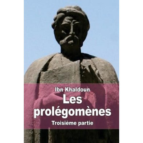 Les Prolegomenes: Troisieme Partie Paperback, Createspace Independent Publishing Platform