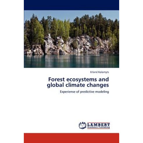 Forest Ecosystems and Global Climate Changes Paperback, LAP Lambert Academic Publishing