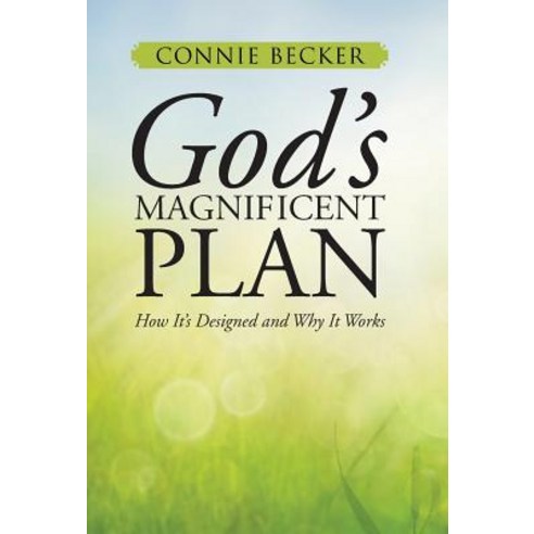 God''s Magnificent Plan: How It''s Designed and Why It Works Hardcover, WestBow Press