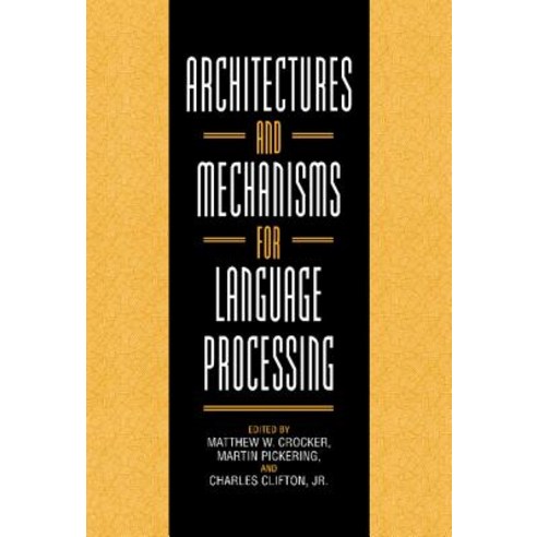 Architectures and Mechanisms for Language Processing Hardcover, Cambridge University Press