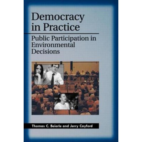 Democracy in Practice: Public Participation in Environmental Decisions Paperback, Taylor & Francis