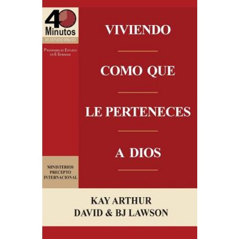 Viviendo Como Que Le Perteneces a Dios / Living Like You Belong to God (40 Minute Bible Studies) Paperback, Precept Minstries International