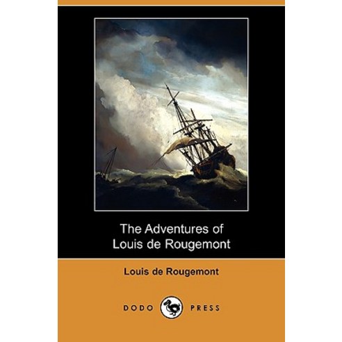 The Adventures of Louis de Rougemont (Dodo Press) Paperback, Dodo Press