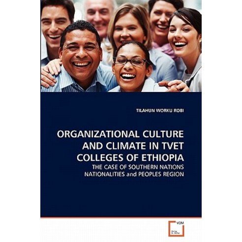 Organizational Culture and Climate in Tvet Colleges of Ethiopia Paperback, VDM Verlag
