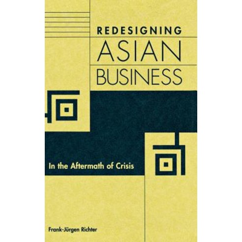 Redesigning Asian Business: In the Aftermath of Crisis Hardcover, Quorum Books