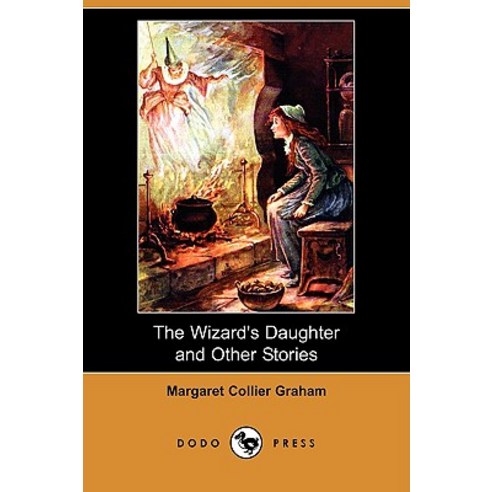 The Wizard''s Daughter and Other Stories (Dodo Press) Paperback, Dodo Press
