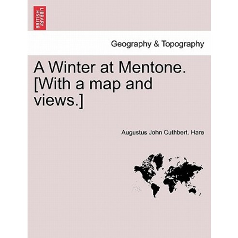 A Winter at Mentone. [With a Map and Views.] Paperback, British Library, Historical Print Editions