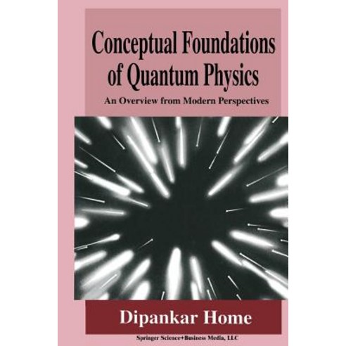 Conceptual Foundations of Quantum Physics: An Overview from Modern Perspectives Paperback, Springer
