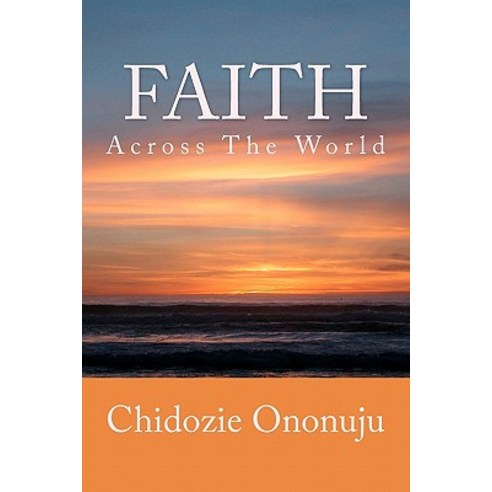 Faith Across the World Paperback, Createspace Independent Publishing Platform