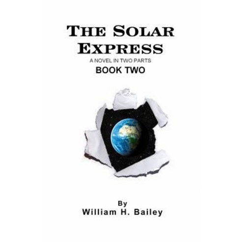 The Solar Express Book Two: A Novel in Two Parts Paperback, Createspace Independent Publishing Platform