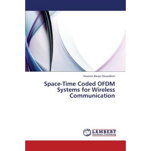 Space-Time Coded Ofdm Systems for Wireless Communication Paperback, LAP Lambert Academic Publishing