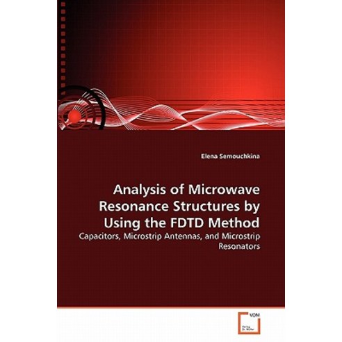 Analysis of Microwave Resonance Structures by Using the Fdtd Method Paperback, VDM Verlag