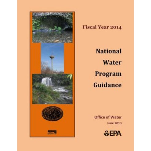 Fiscal Year 2014: National Water Program Guidance Paperback, Createspace Independent Publishing Platform