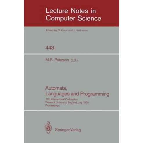 Automata Languages and Programming: 17th International Colloquium Warwick University England July 16-20 1990 Proceedings Paperback, Springer