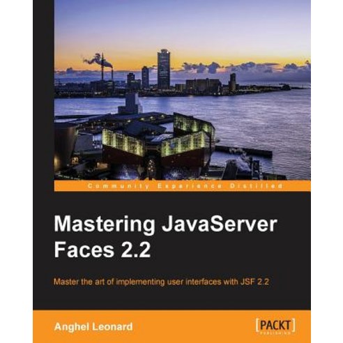 Mastering JavaServer Faces 2.2 Paperback, Packt Publishing