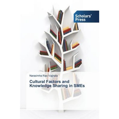 Cultural Factors and Knowledge Sharing in Smes Paperback, Scholars'' Press