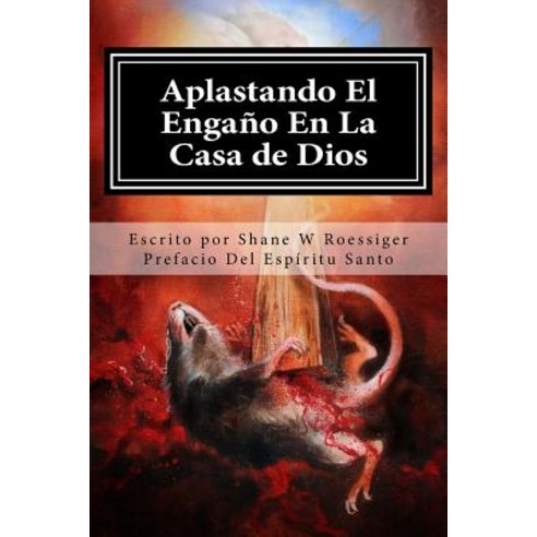 Aplastando El Engano En La Casa de Dios Paperback, Createspace Independent Publishing Platform