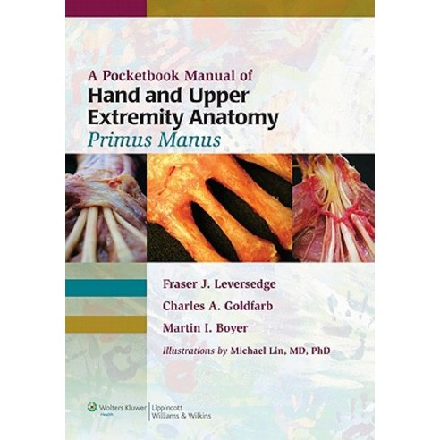A Pocketbook Manual of Hand and Upper Extremity Anatomy: Primus Manus Paperback, LWW