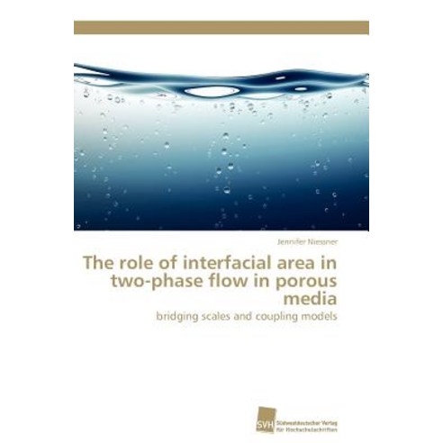The Role of Interfacial Area in Two-Phase Flow in Porous Media Paperback, Sudwestdeutscher Verlag Fur Hochschulschrifte
