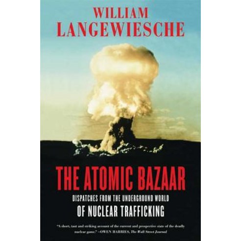 The Atomic Bazaar: Dispatches from the Underground World of Nuclear Trafficking Paperback, Farrar Straus Giroux