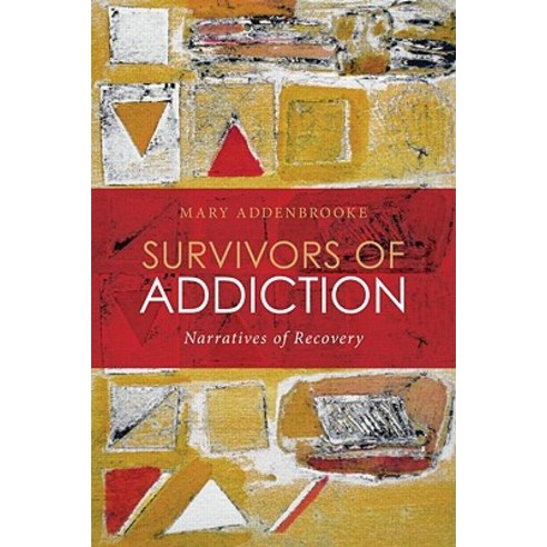 Survivors of Addiction: Narratives of Recovery Paperback, Routledge
