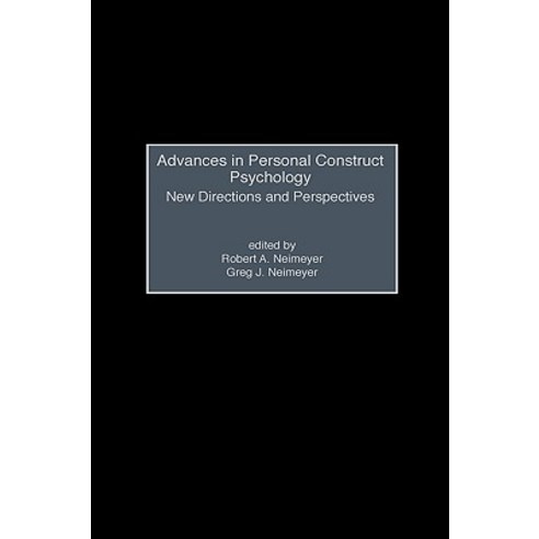 Advances in Personal Construct Psychology: New Directions and Perspectives Hardcover, Praeger Publishers
