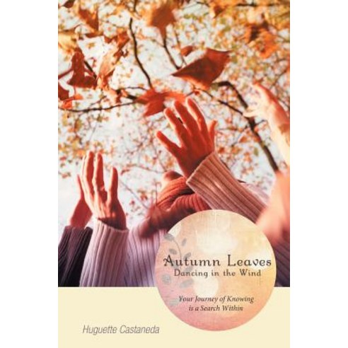 Autumn Leaves Dancing in the Wind Paperback, Balboa Press