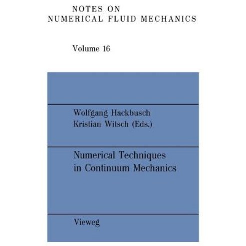 Numerical Techniques in Continuum Mechanics: Proceedings of the Second Gamm-Seminar Kiel January 17 to 19 1986 Paperback, Vieweg+teubner Verlag