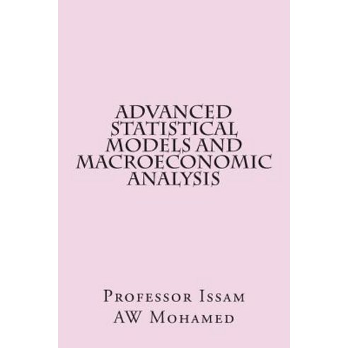 Advanced Statistical Models and Macroeconomic Analysis Paperback, Createspace