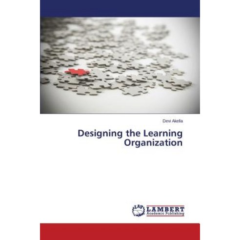 Designing the Learning Organization Paperback, LAP Lambert Academic Publishing