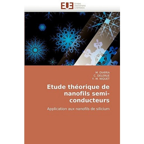 Etude Theorique de Nanofils Semi-Conducteurs = Etude Tha(c)Orique de Nanofils Semi-Conducteurs Paperback, Univ Europeenne
