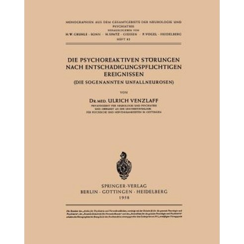 Die Psychoreaktiven Storungen Nach Entschadigungspflichtigen Ereignissen: Die Sogenannten Unfallneurosen Paperback, Springer