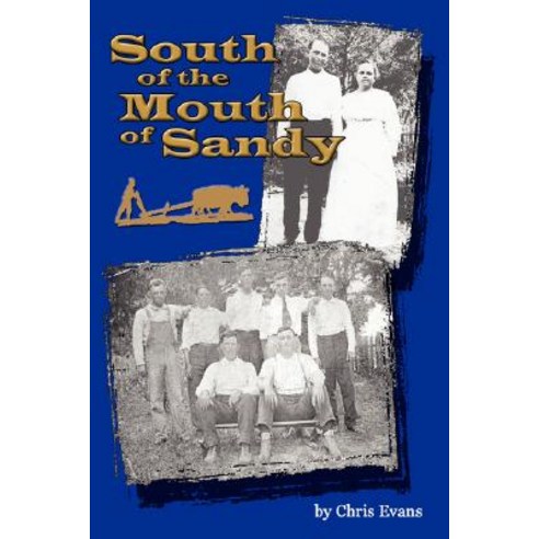 South of the Mouth of Sandy Paperback, Authorhouse