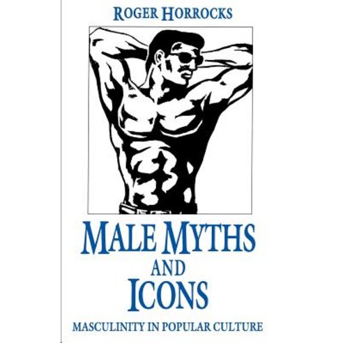 Male Myths and Icons Paperback, Palgrave MacMillan
