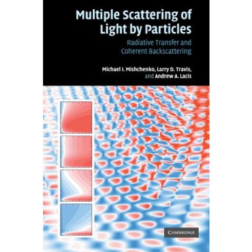 Multiple Scattering of Light by Particles: Radiative Transfer and Coherent Backscattering Hardcover, Cambridge University Press