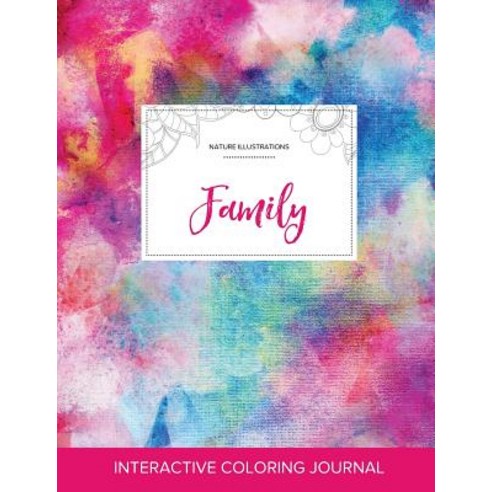 Adult Coloring Journal: Family (Nature Illustrations Rainbow Canvas) Paperback, Adult Coloring Journal Press