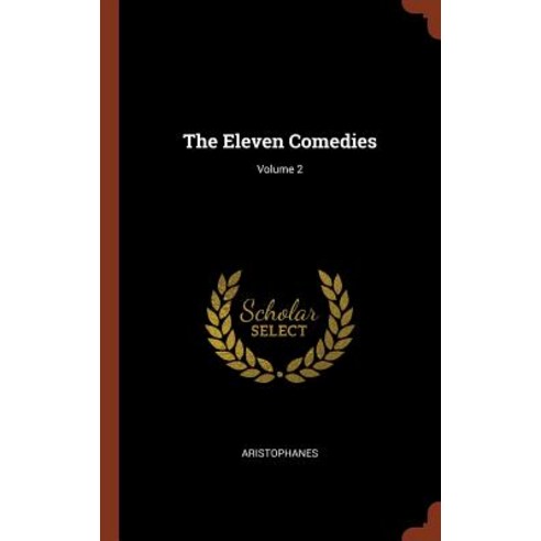 The Eleven Comedies; Volume 2 Hardcover, Pinnacle Press