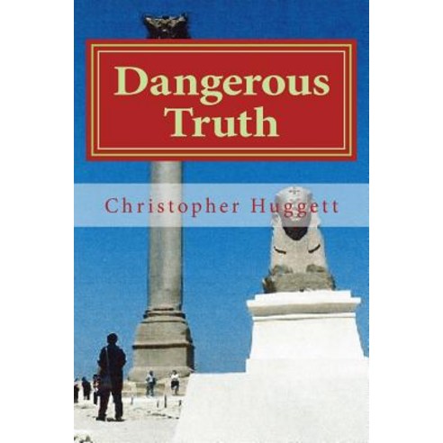 Dangerous Truth Paperback, Createspace Independent Publishing Platform